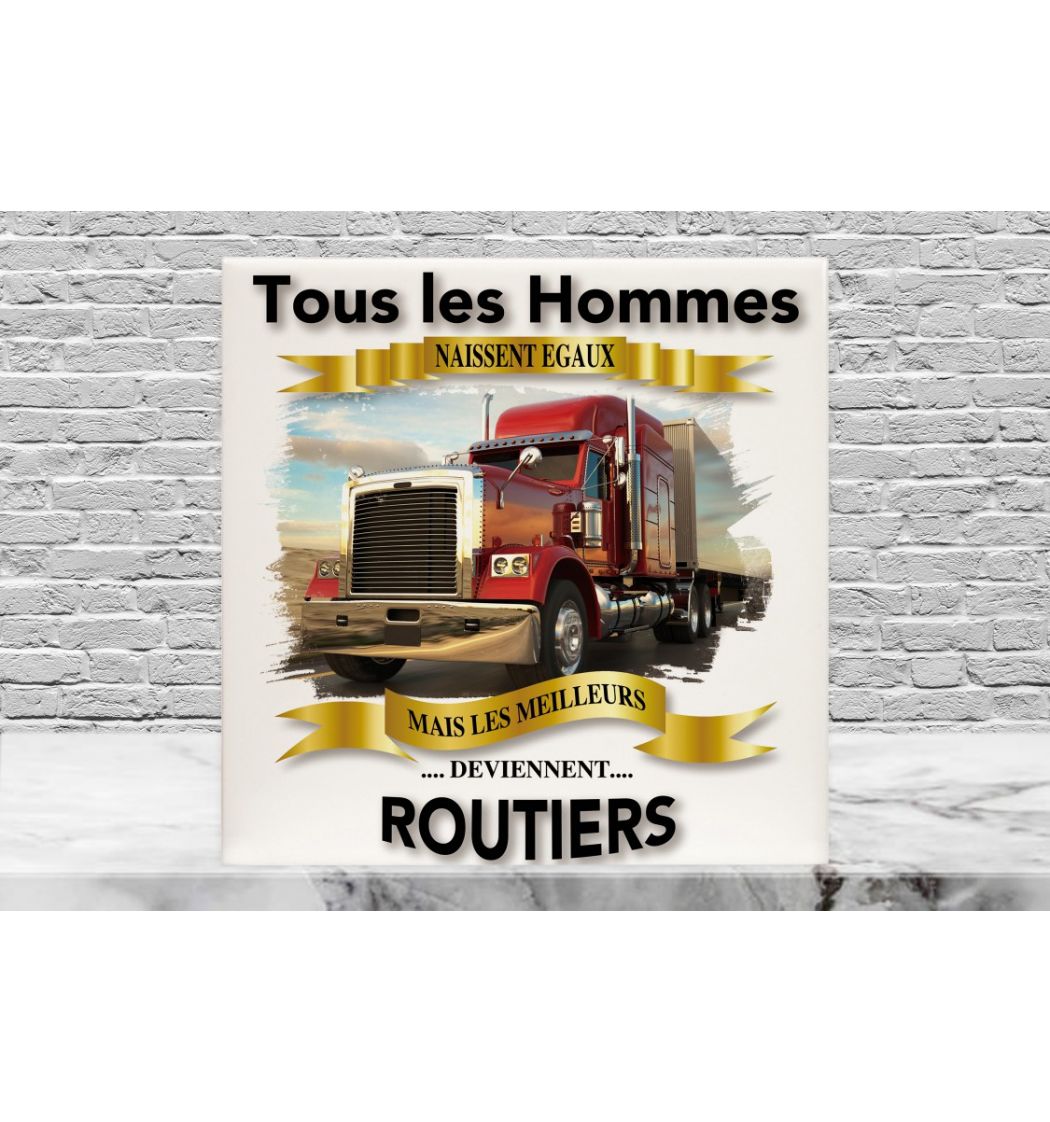 Plaque tous les hommes naissent égaux mais les meilleurs deviennent Routier  Camion Bleu - Visublim